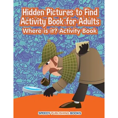 Hidden Pictures to Find Activity Book for Adults: Where is it? Activity Book - Paperback
