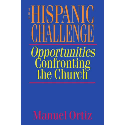 The Hispanic Challenge: Opportunities Confronting the Church - Paperback