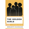The Golden Girls: A Cultural History - Hardcover