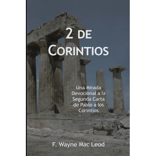 2 de Corintios: Una Mirada Devocional a la Segunda Carta de Pablo a los Corintios - Paperback