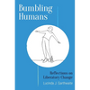 Bumbling Humans: Reflections on Liberatory Change - Paperback