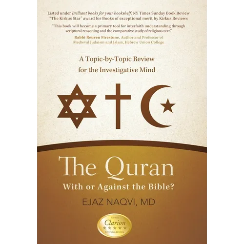The Quran: With or Against the Bible?: A Topic-by-Topic Review for the Investigative Mind - Hardcover