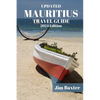MAURITIUS TRAVEL GUIDE 2024 Edition: Exploring Paradise: Your Ultimate Mauritius Travel Companion - Paperback
