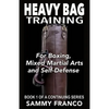Heavy Bag Training: Boxing - Mixed Martial Arts - Self Defense - Paperback