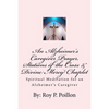 An Alzheimer's Caregiver Prayer, Stations of the Cross & Divine Mercy Chaplet: Spiritual Meditation for an Alzheimer's Caregiver - Paperback