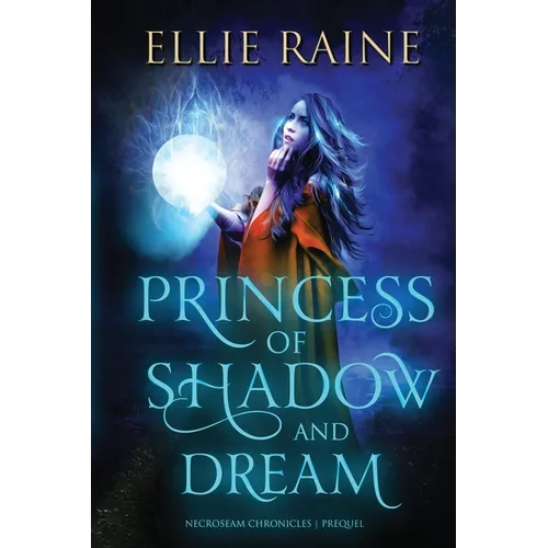 Princess of Shadow and Dream: YA Dark Fantasy Adventure - Paperback