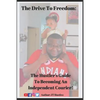 The Drive To Freedom: The Hustler's Guide To Becoming An Independent Courier - Paperback