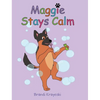 Maggie Stays Calm - Hardcover