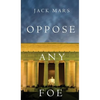 Oppose Any Foe (A Luke Stone Thriller-Book 4) - Hardcover