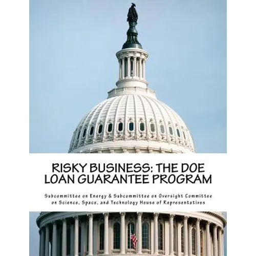 Risky Business: The DOE Loan Guarantee Program - Paperback