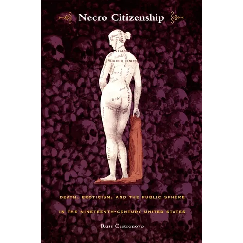Necro Citizenship: Death, Eroticism, and the Public Sphere in the Nineteenth-Century United States - Paperback