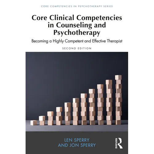 Core Clinical Competencies in Counseling and Psychotherapy: Becoming a Highly Competent and Effective Therapist - Paperback