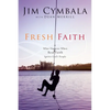 Fresh Faith: What Happens When Real Faith Ignites God's People - Paperback