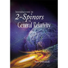 Intro to 2-Spinors in General Relativity - Hardcover