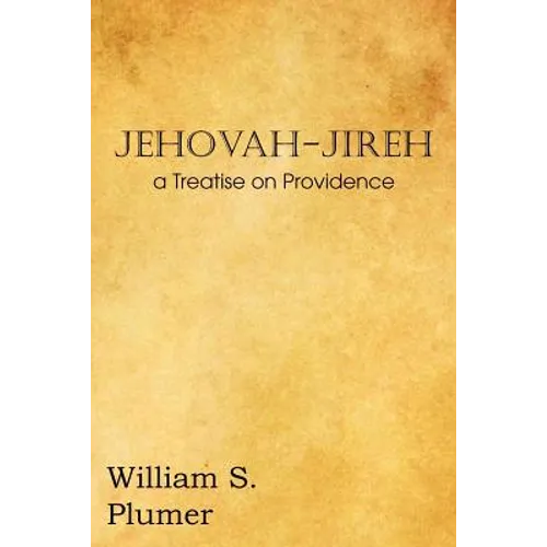 Jehovah-Jireh a Treatise on Providence - Paperback