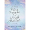 A Gathering of Poems, Prayers, and Simple Gratitude: A Daily Reader - Hardcover