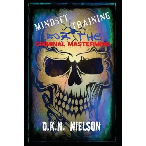 Mindset Training for the Criminal Mastermind - Paperback