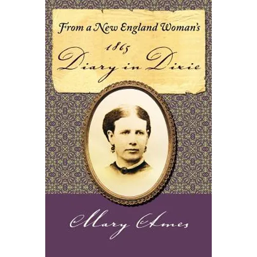 From a New England Woman's 1865 Diary in Dixie - Paperback