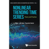 Nonlinear Trending Time Series: Theory and Practice - Hardcover