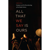 All That We Say Is Ours: Guujaaw and the Reawakening of the Haida Nation - Paperback