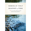 Against the Tide: Love in a Time of Petty Dreams and Persisting Enmities - Paperback