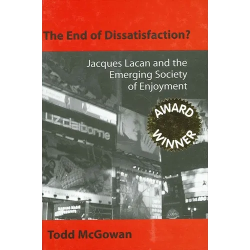 The End of Dissatisfaction?: Jacques Lacan and the Emerging Society of Enjoyment - Paperback