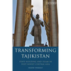 Transforming Tajikistan: State-Building and Islam in Post-Soviet Central Asia - Paperback