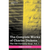 The Complete Works of Charles Dickens (in 30 Volumes, Illustrated): The Old Curiosity Shop, Vol. I - Hardcover