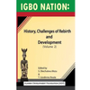 Igbo nation: history, challenges of rebirth and development: Volume II - Paperback