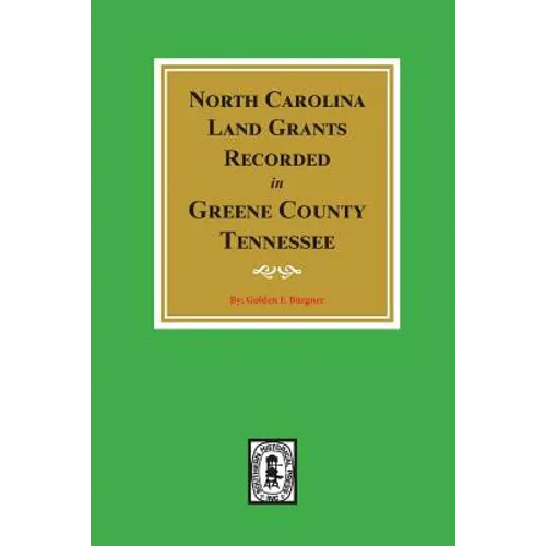 North Carolina Land Grants Recorded in Greene County, Tennessee - Paperback