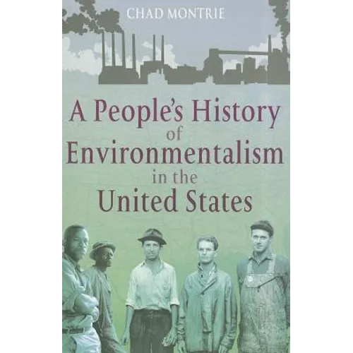 A People's History of Environmentalism in the United States - Paperback