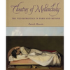 Theatres of Melancholy: The Neo-Romantics in Paris and Beyond - Hardcover