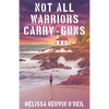 Not All Warriors Carry Guns - Paperback