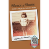 Silence of Shame: A Child Caring for Her Bedridden Mother - Paperback