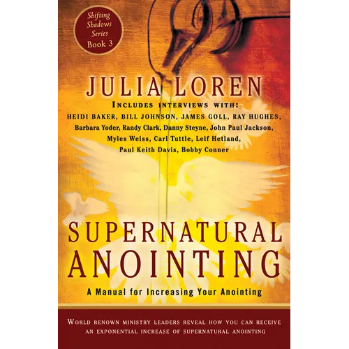 Supernatural Anointing: A Manual for Increasing Your Anointing - Paperback
