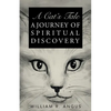 A Cat's Tale: A Journey of Spiritual Discovery - Paperback