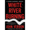 White River Burning: A Dave Gurney Novel: Book 6 - Paperback