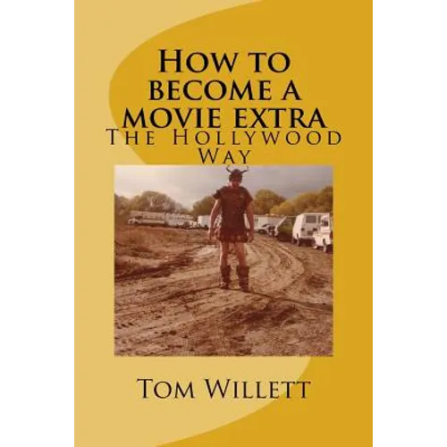 How to become a movie extra: How to get into movies for beginners - Paperback