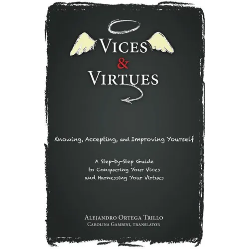 Vices and Virtues: Knowing, Accepting and Improving Yourself - Paperback