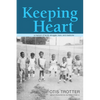 Keeping Heart: A Memoir of Family Struggle, Race, and Medicine - Paperback