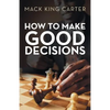 How to Make Good Decisions - Paperback