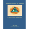 Sacred Symbols of the Ancients: The Mystiucal Significance of the Fifty-two Cards - Paperback
