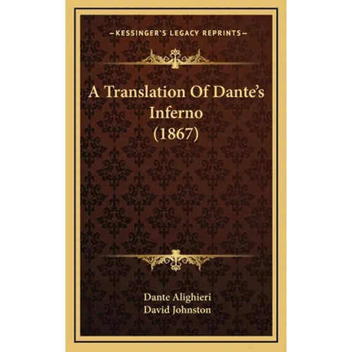 A Translation Of Dante's Inferno (1867) - Hardcover