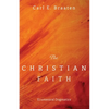 The Christian Faith: Ecumenical Dogmatics - Hardcover