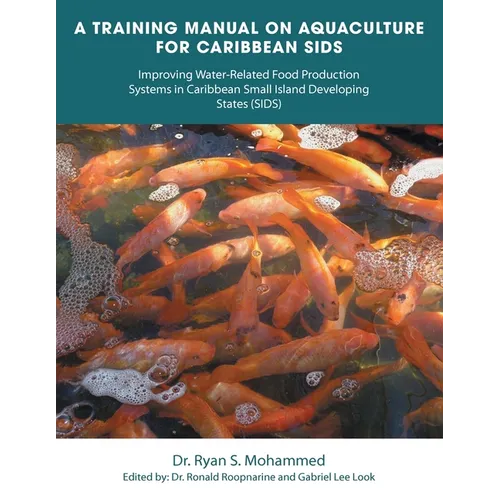 A Training Manual on Aquaculture for Caribbean Sids: Improving Water-Related Food Production Systems in Caribbean Smal L Island Developing States (Sid - Paperback