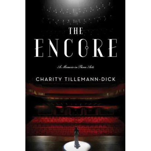 The Encore: A Memoir in Three Acts - Paperback