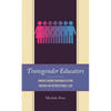 Transgender Educators: Understanding Marginalization Through an Intersectional Lens - Paperback