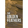 The Golden Feathers: History from a Bird's-Eye View - Hardcover