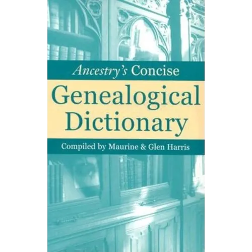 Ancestry's Concise Genealogical Dictionary - Hardcover