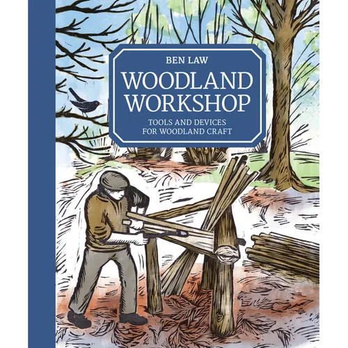 Woodland Workshop: Tools and Devices for Woodland Craft - Hardcover